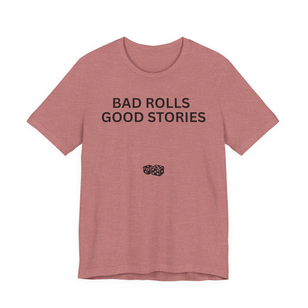 BAD ROLLS GOOD STORIES