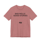 BAD ROLLS GOOD STORIES