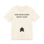 ONE MORE GAME WON'T HURT