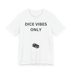 DICE VIBES ONLY