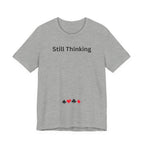 STILL THINKING