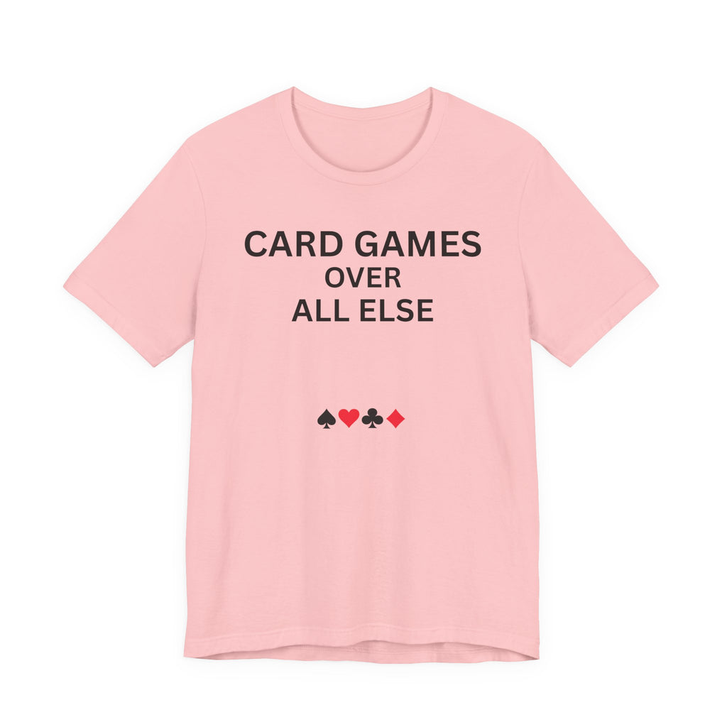 CARD GAMES OVER ALL ELSE