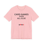 CARD GAMES OVER ALL ELSE