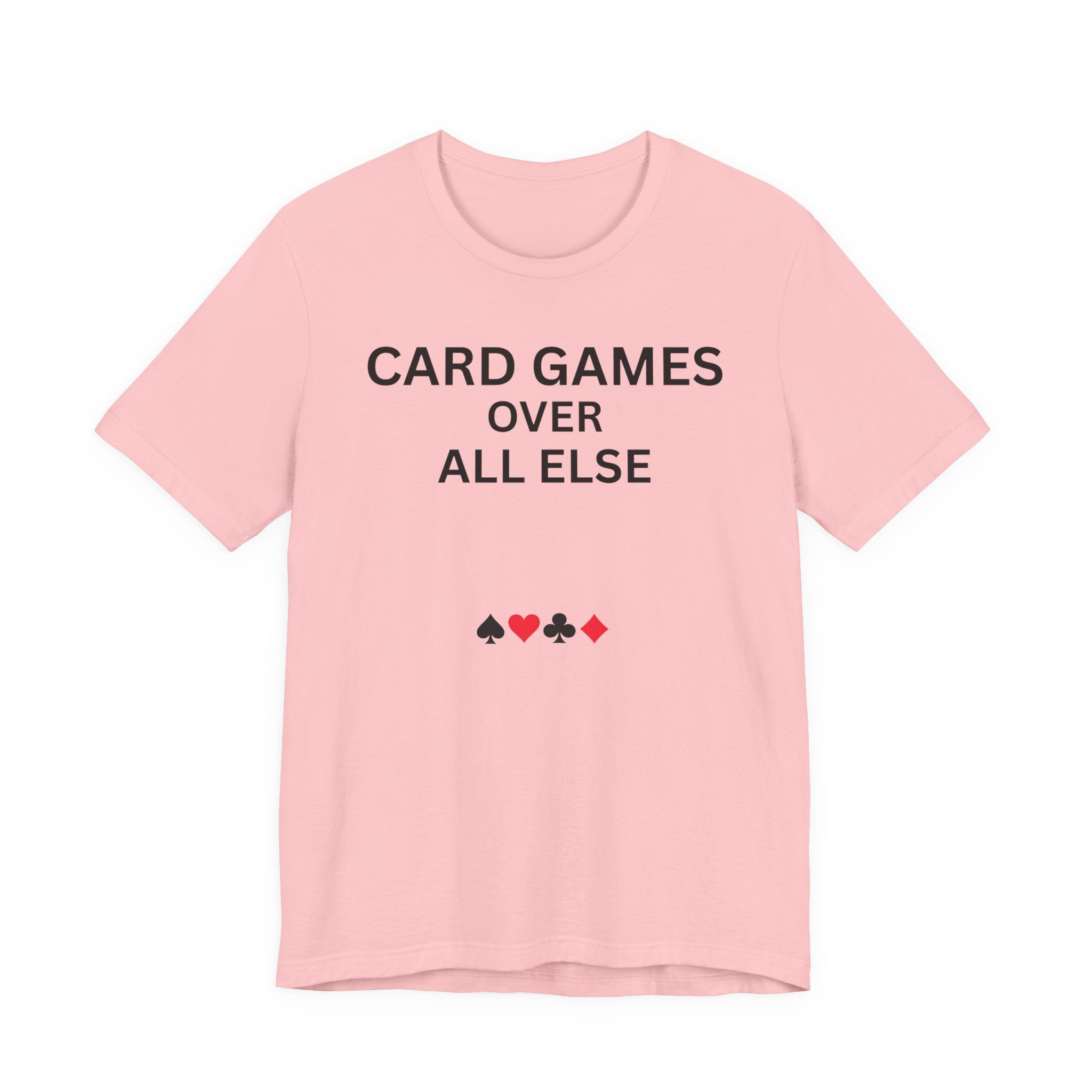 CARD GAMES OVER ALL ELSE