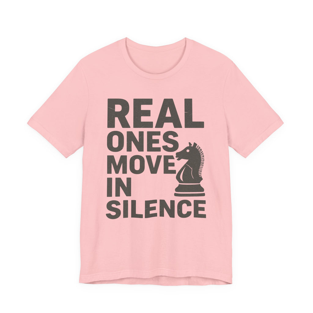 Real Ones Move In Silence