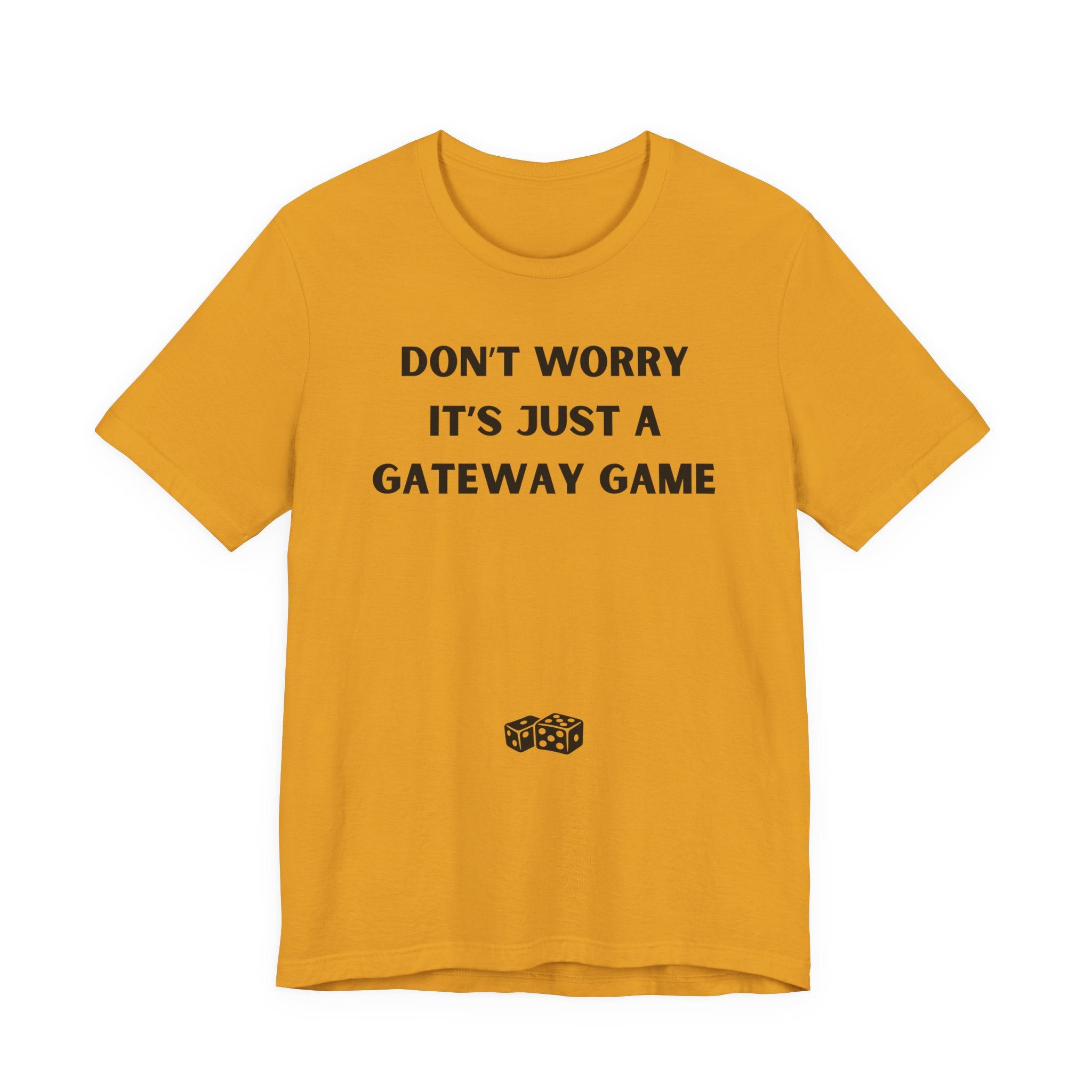 DON'T WORRY IT'S JUST A GATEWAY GAME