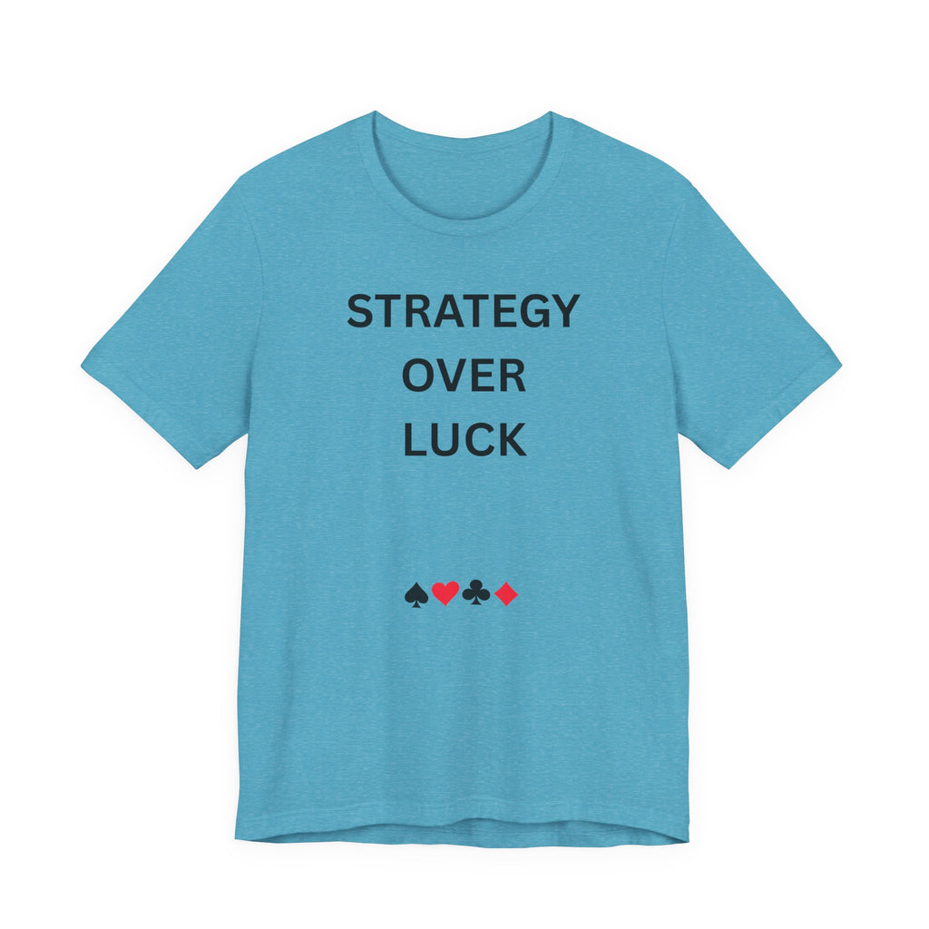 STRATEGY OVER LUCK