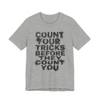 Count Your Tricks Before They Count You