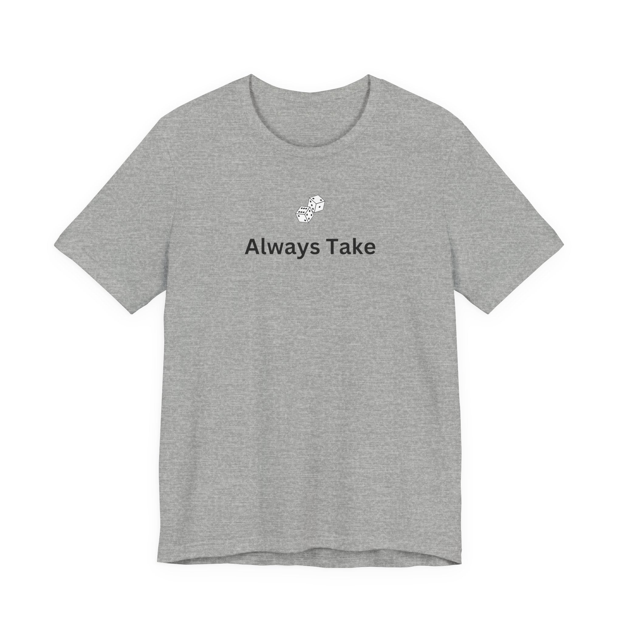 ALWAYS TAKE