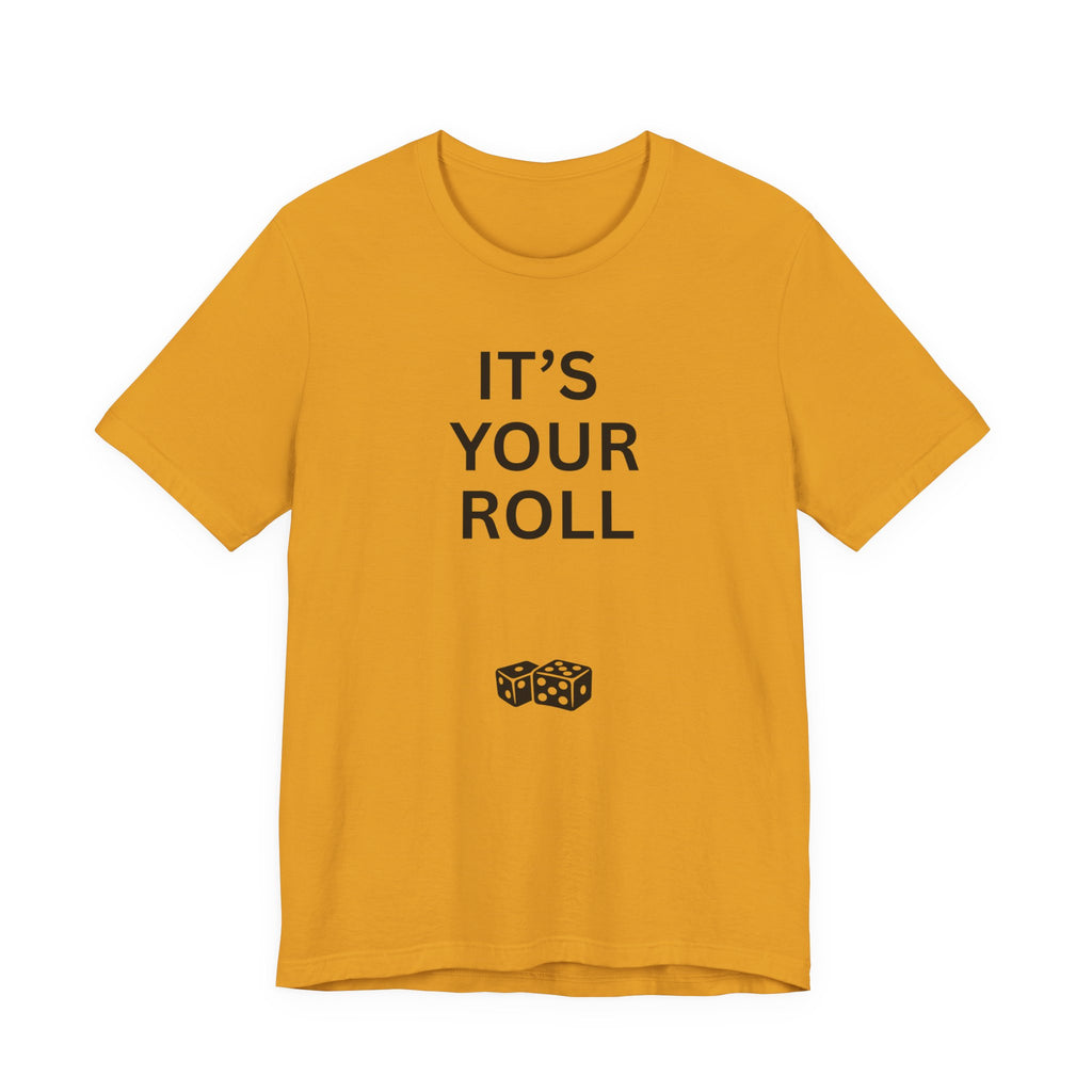 ITS YOUR ROLL