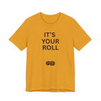 ITS YOUR ROLL