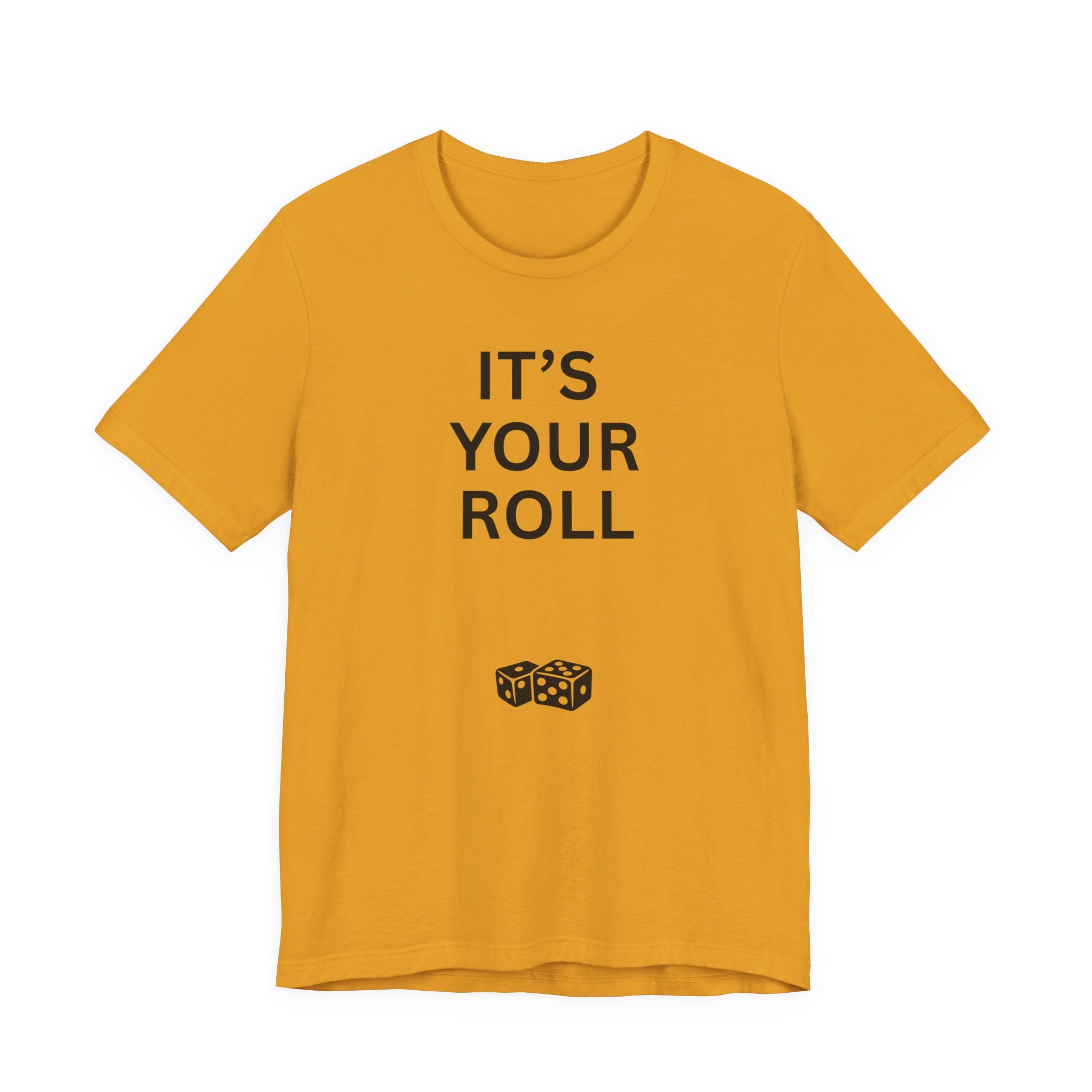 ITS YOUR ROLL