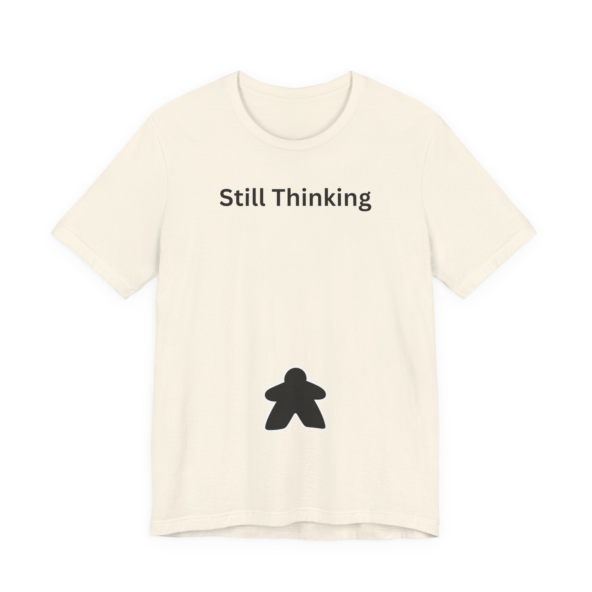 STILL THINKING