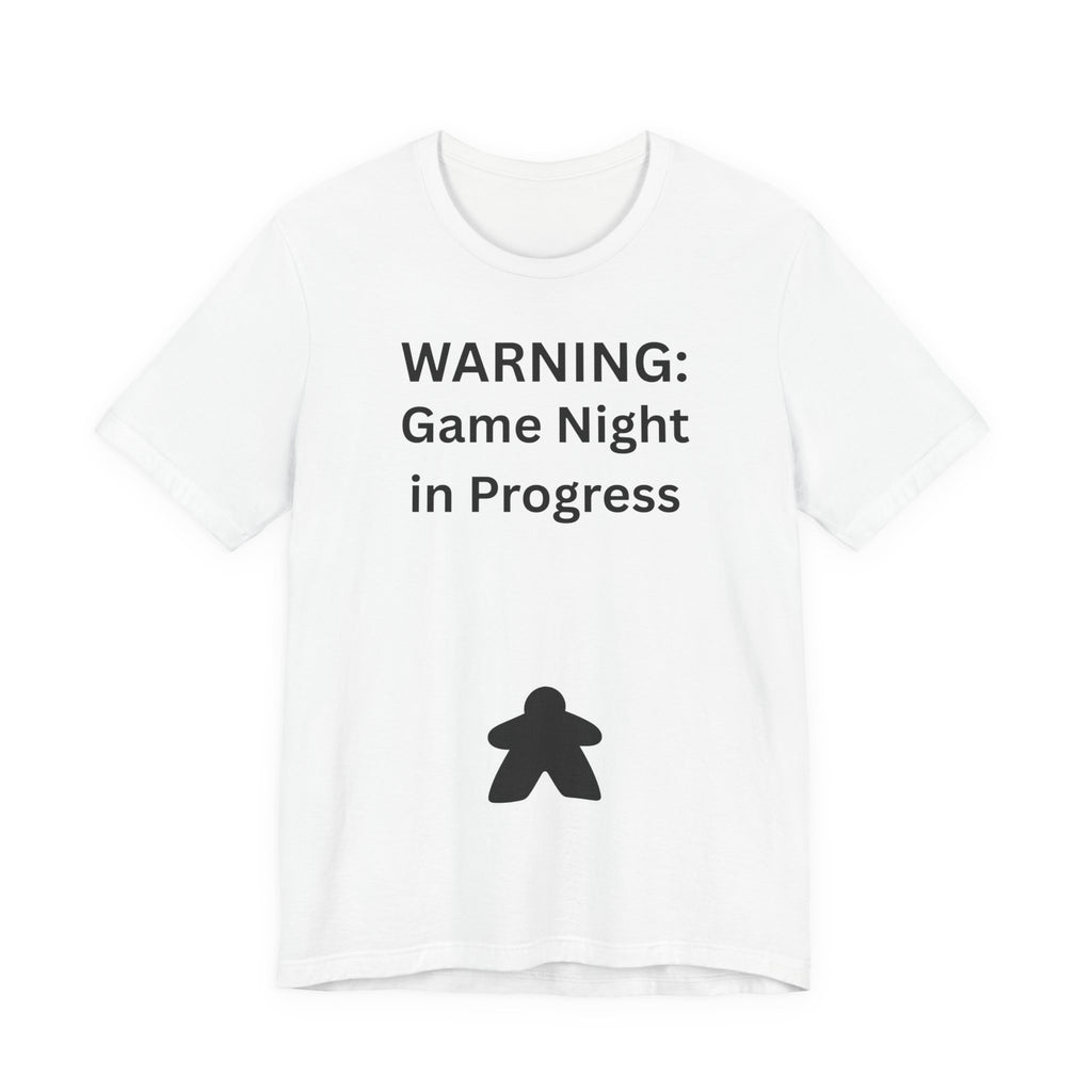 WARNING GAME NIGHT IN PROGRESS