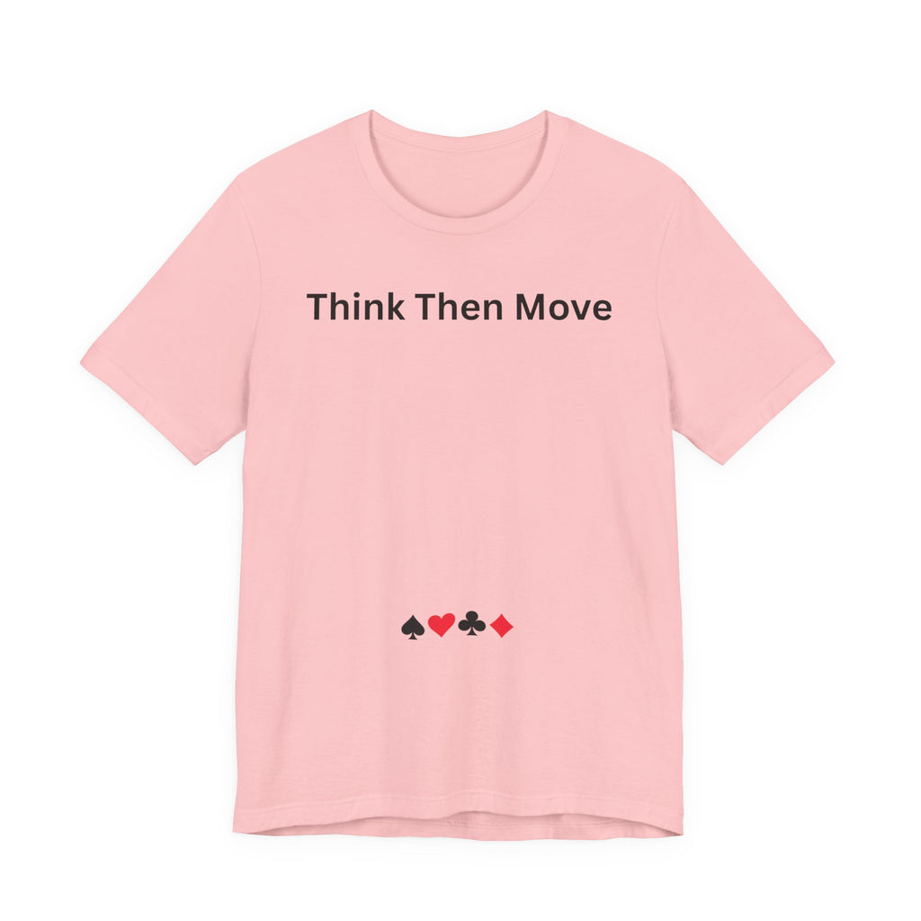 THINK THEN MOVE