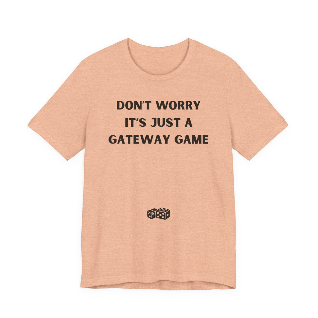 DON'T WORRY IT'S JUST A GATEWAY GAME
