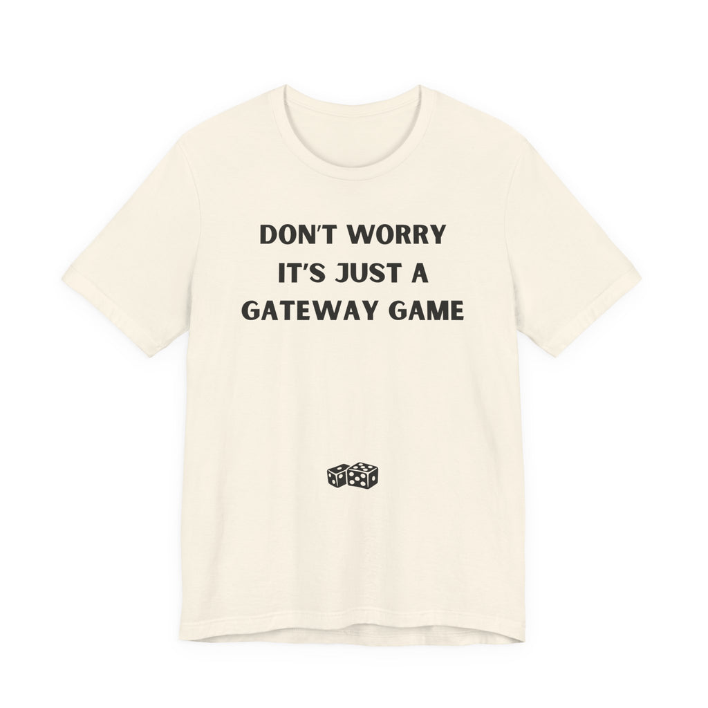 DON'T WORRY IT'S JUST A GATEWAY GAME