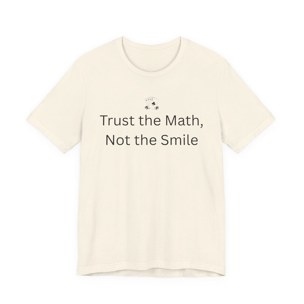 Trust The Math Not The Smile