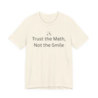 Trust The Math Not The Smile
