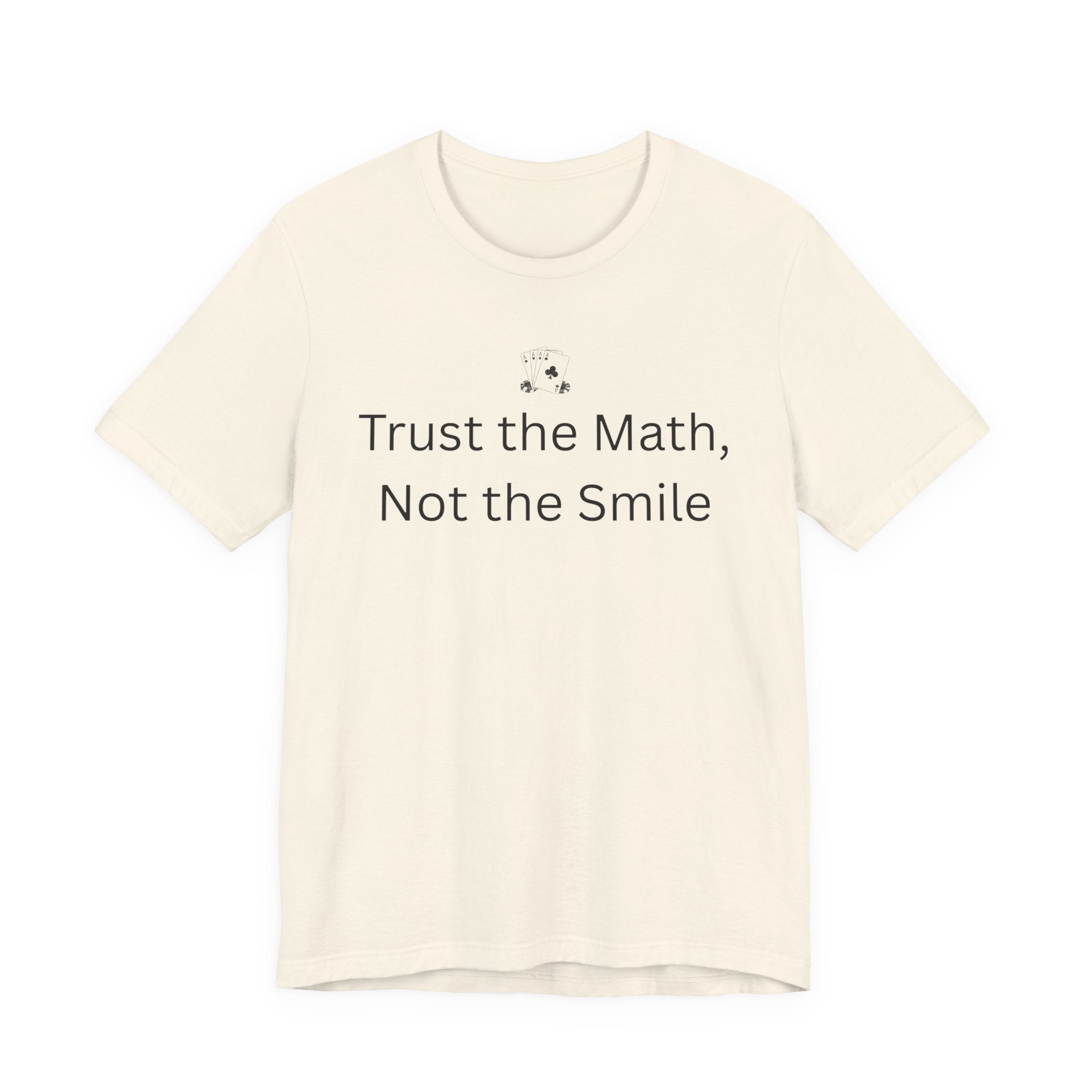 Trust The Math Not The Smile
