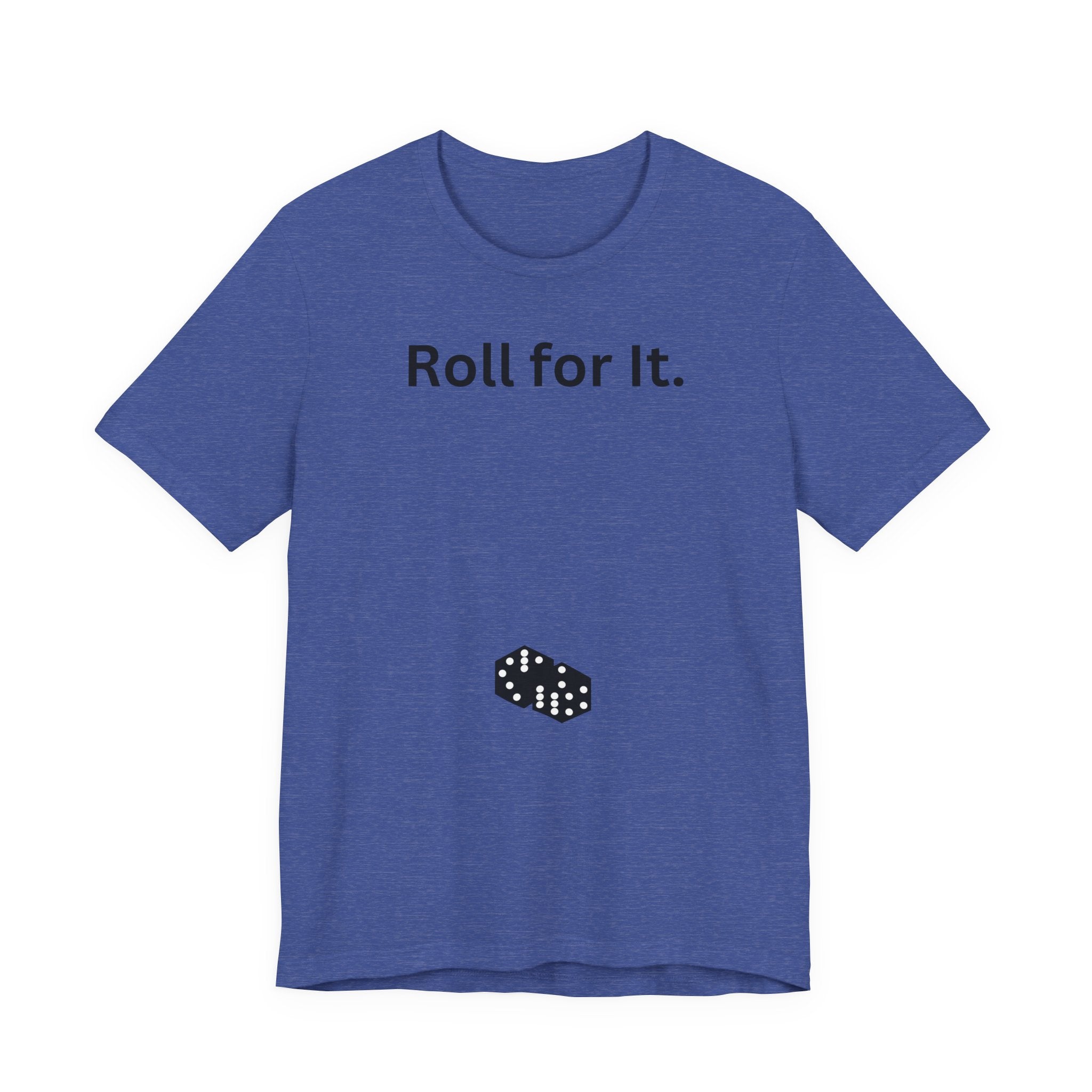 Roll for It T-Shirt