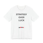STRATEGY OVER LUCK