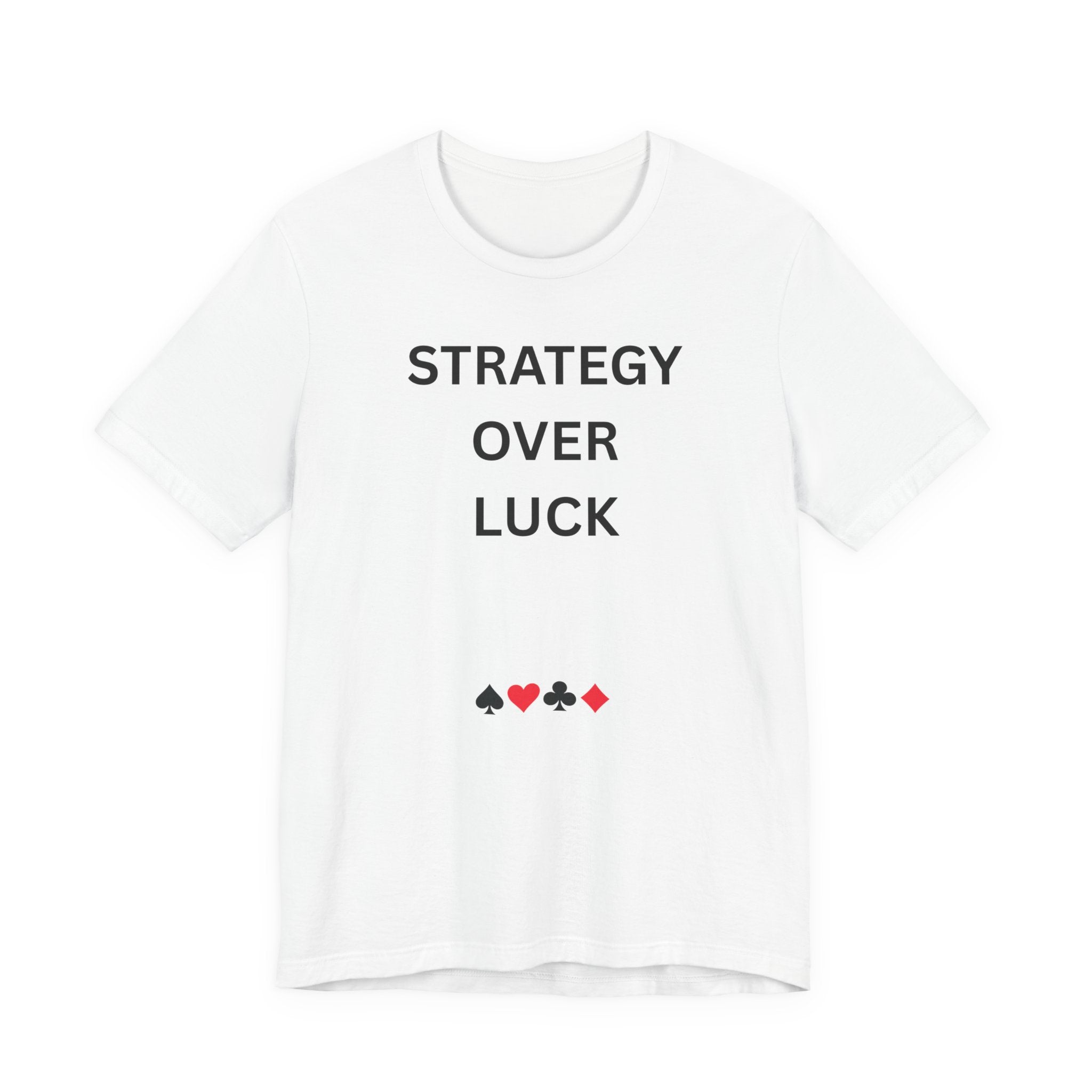 STRATEGY OVER LUCK