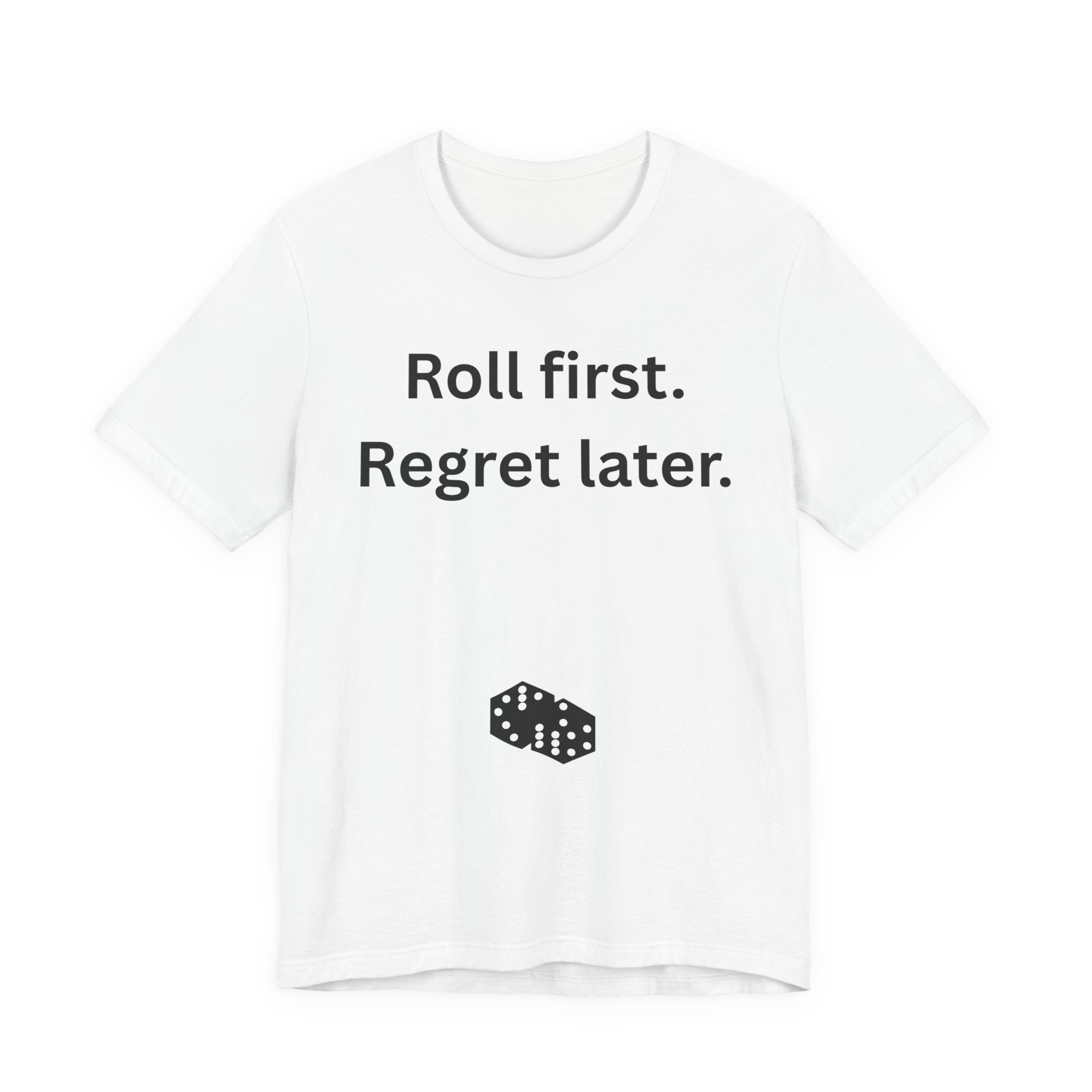 Roll first Regret later