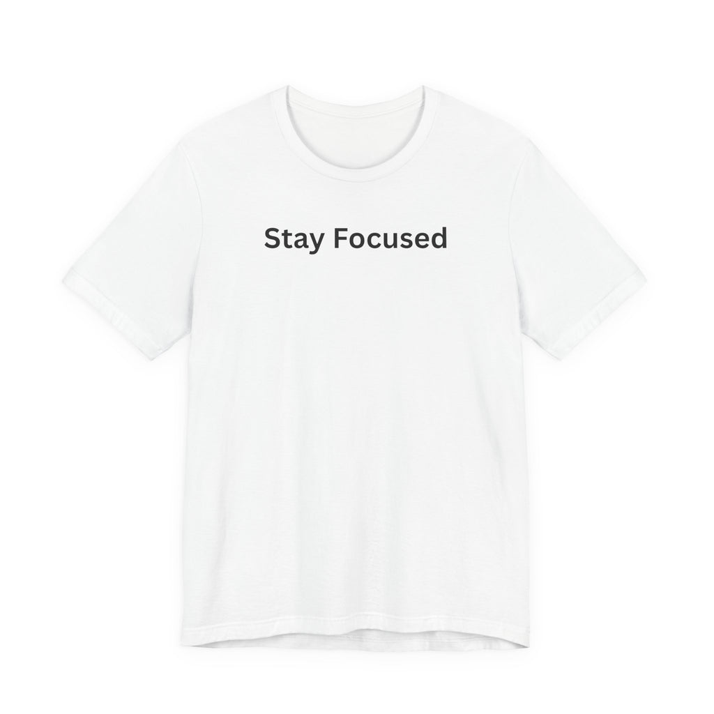 STAY FOCUSED