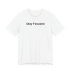 STAY FOCUSED