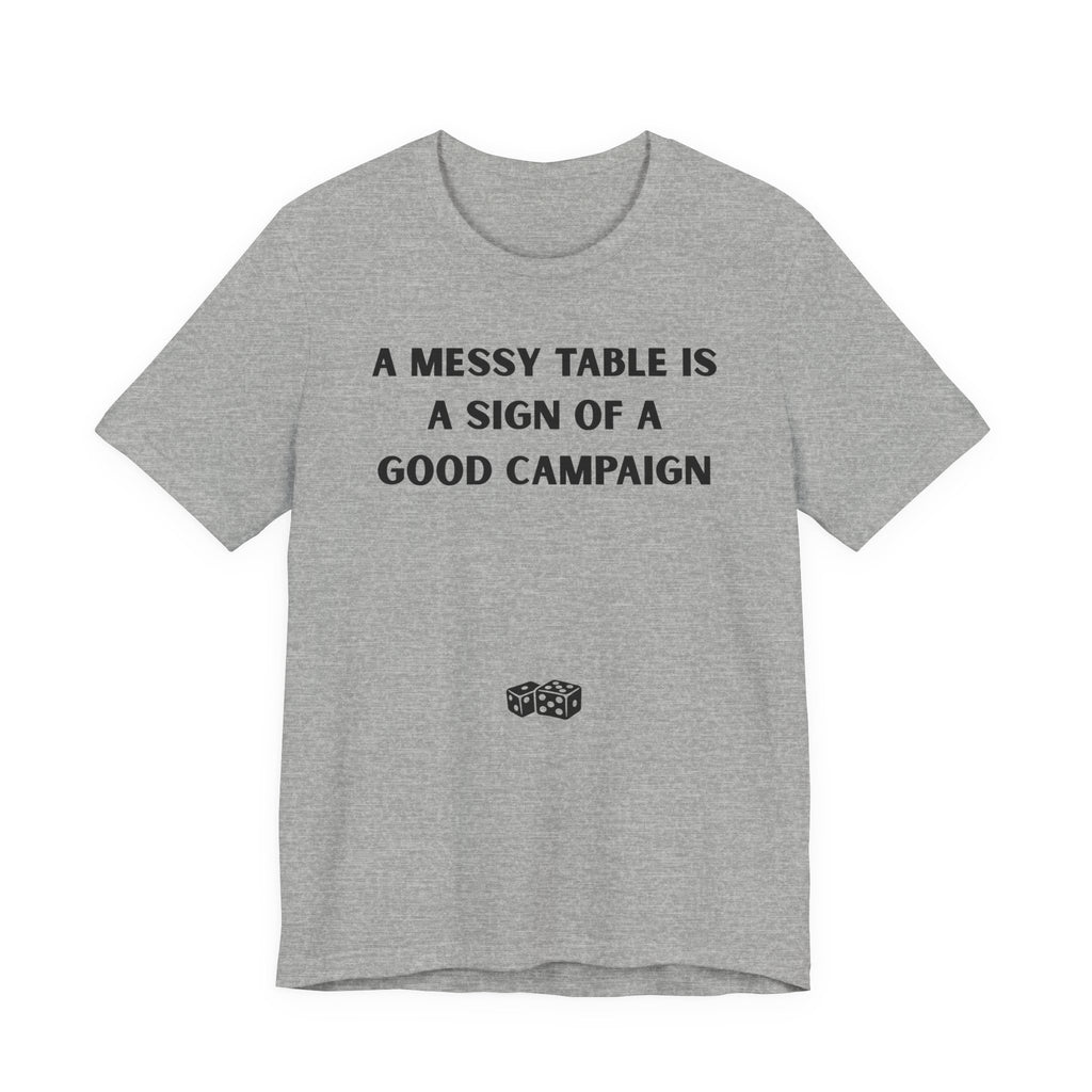 A MESSY TABLE IS A SIGN OF A GOOD CAMPAIGN