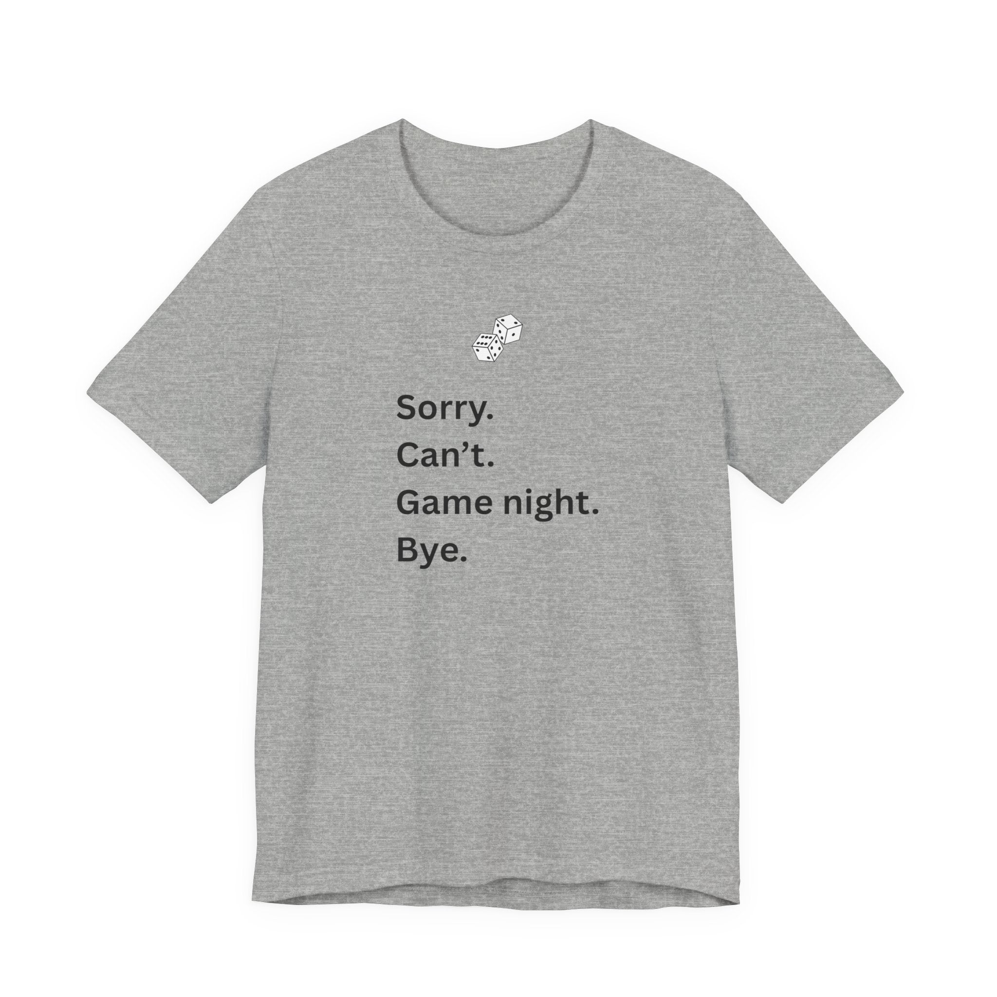 SORRY CAN'T GAME NIGHT BYE