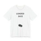 LOADED DICE