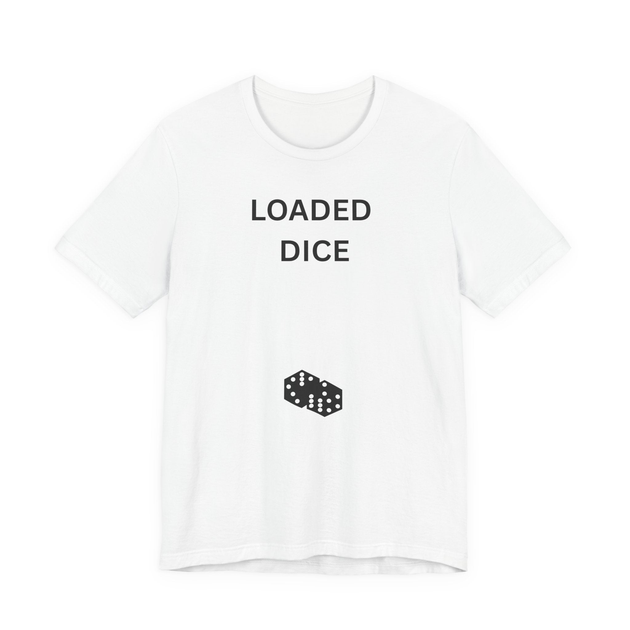 LOADED DICE