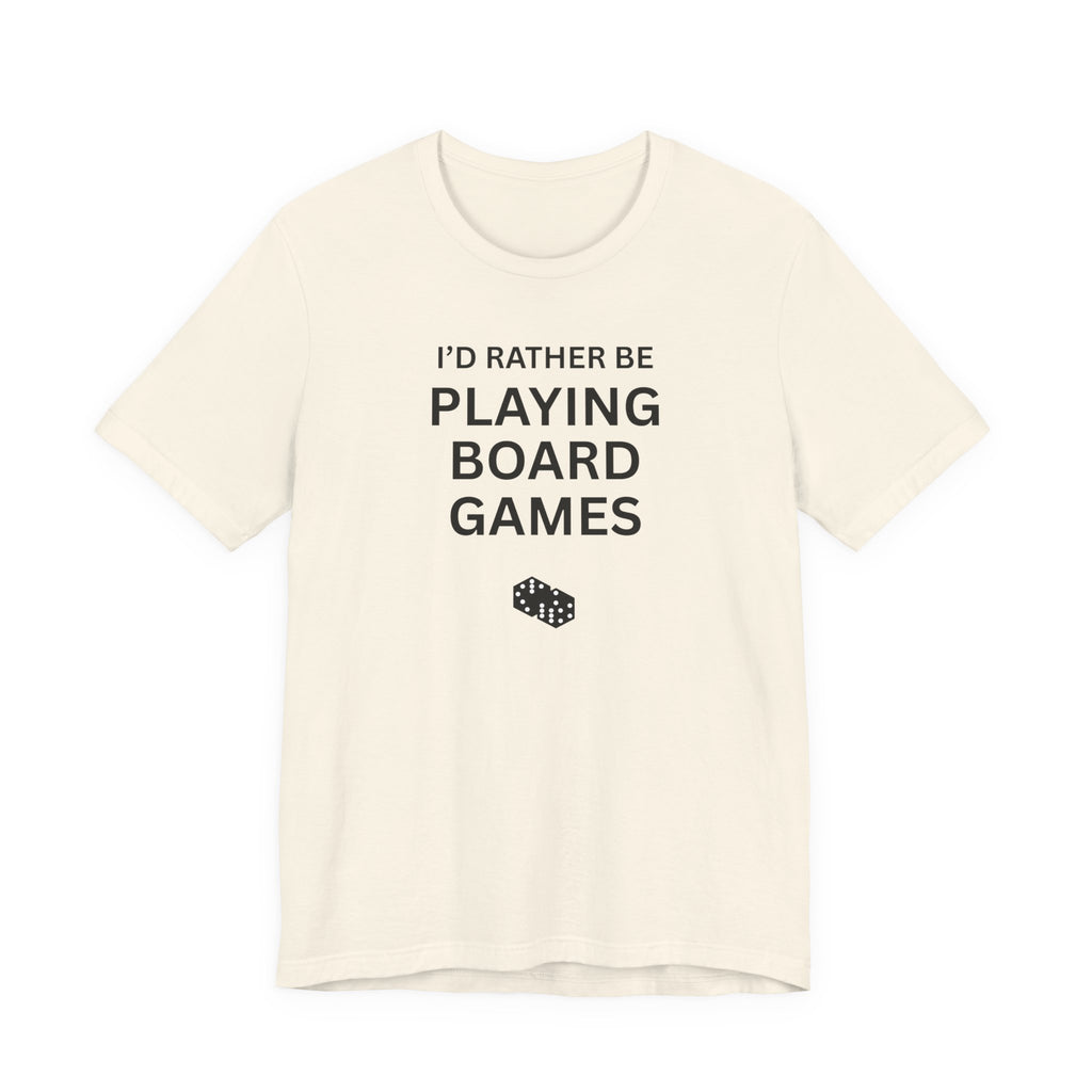 I'D RATHER BE PLAYING BOARD GAMES