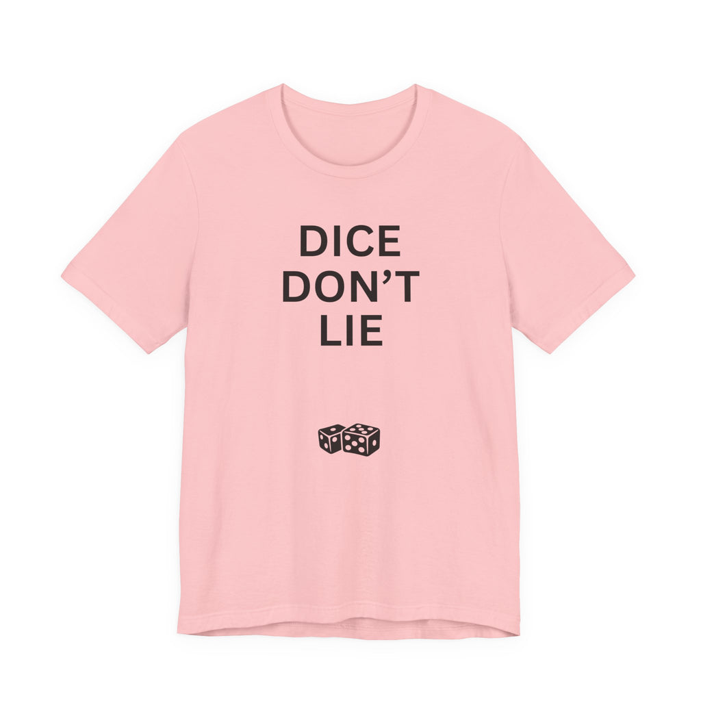 DICE DON'T LIE
