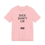 DICE DON'T LIE
