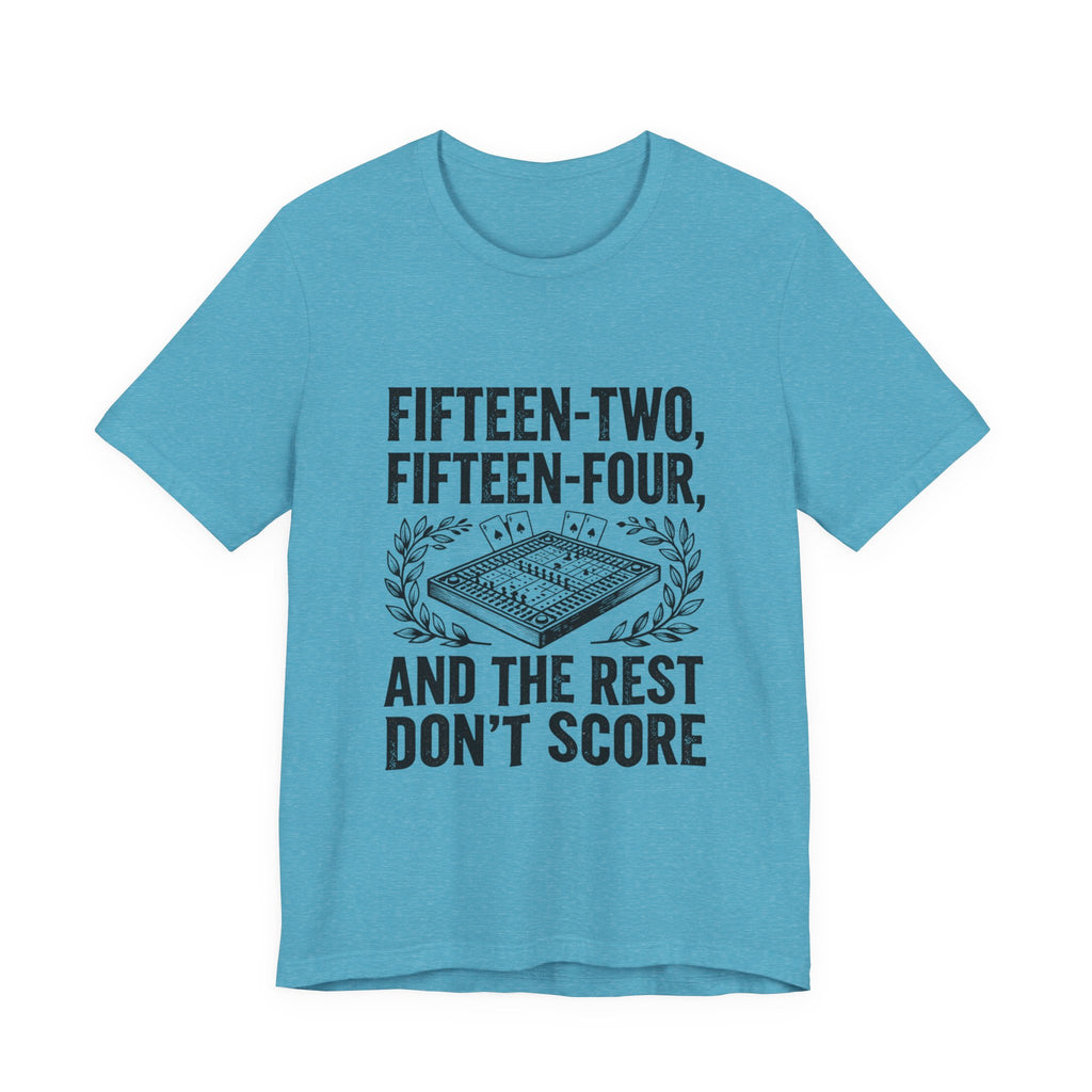 Fifteen-Two, Fifteen-Four, And The Rest Don't Score