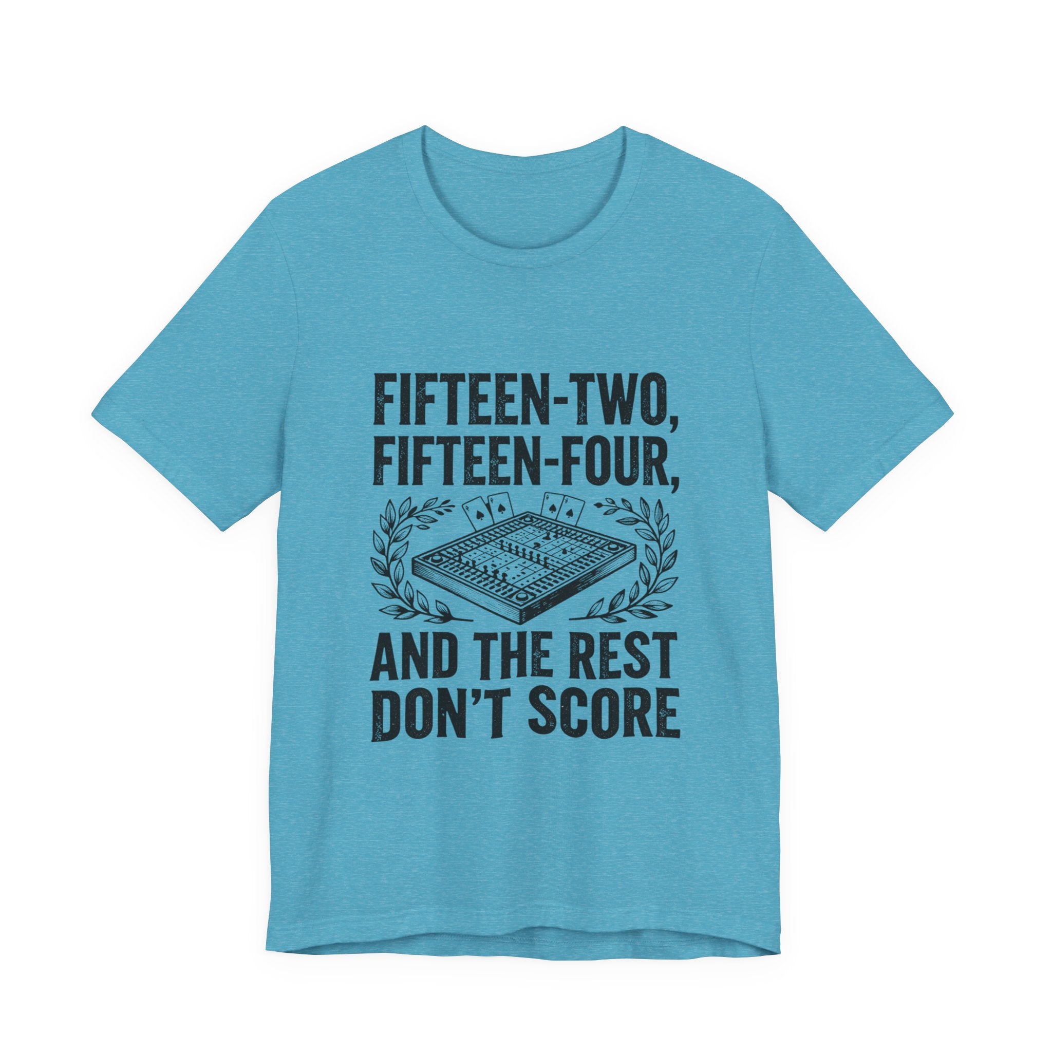 Fifteen-Two, Fifteen-Four, And The Rest Don't Score