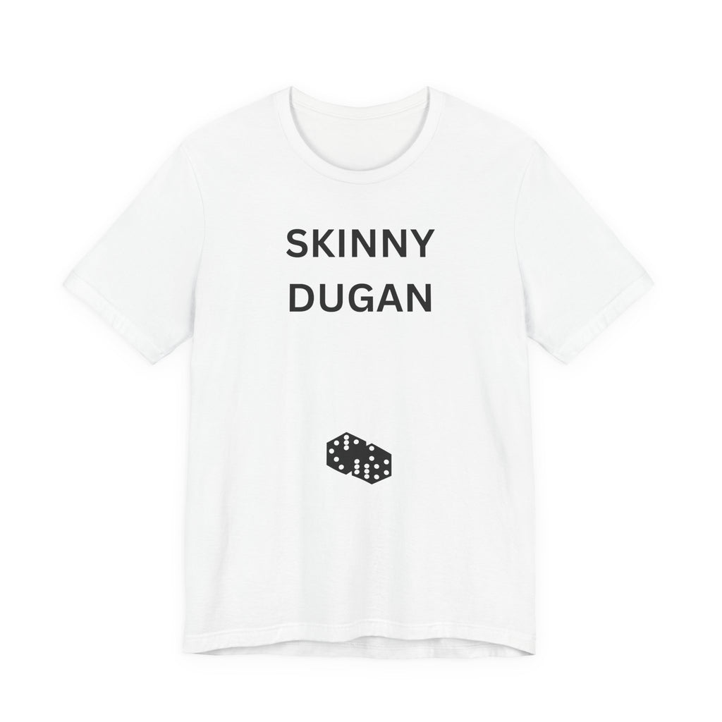 SKINNY DUGAN