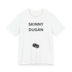 SKINNY DUGAN