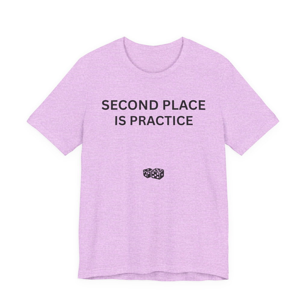 SECOND PLACE IS PRACTICE