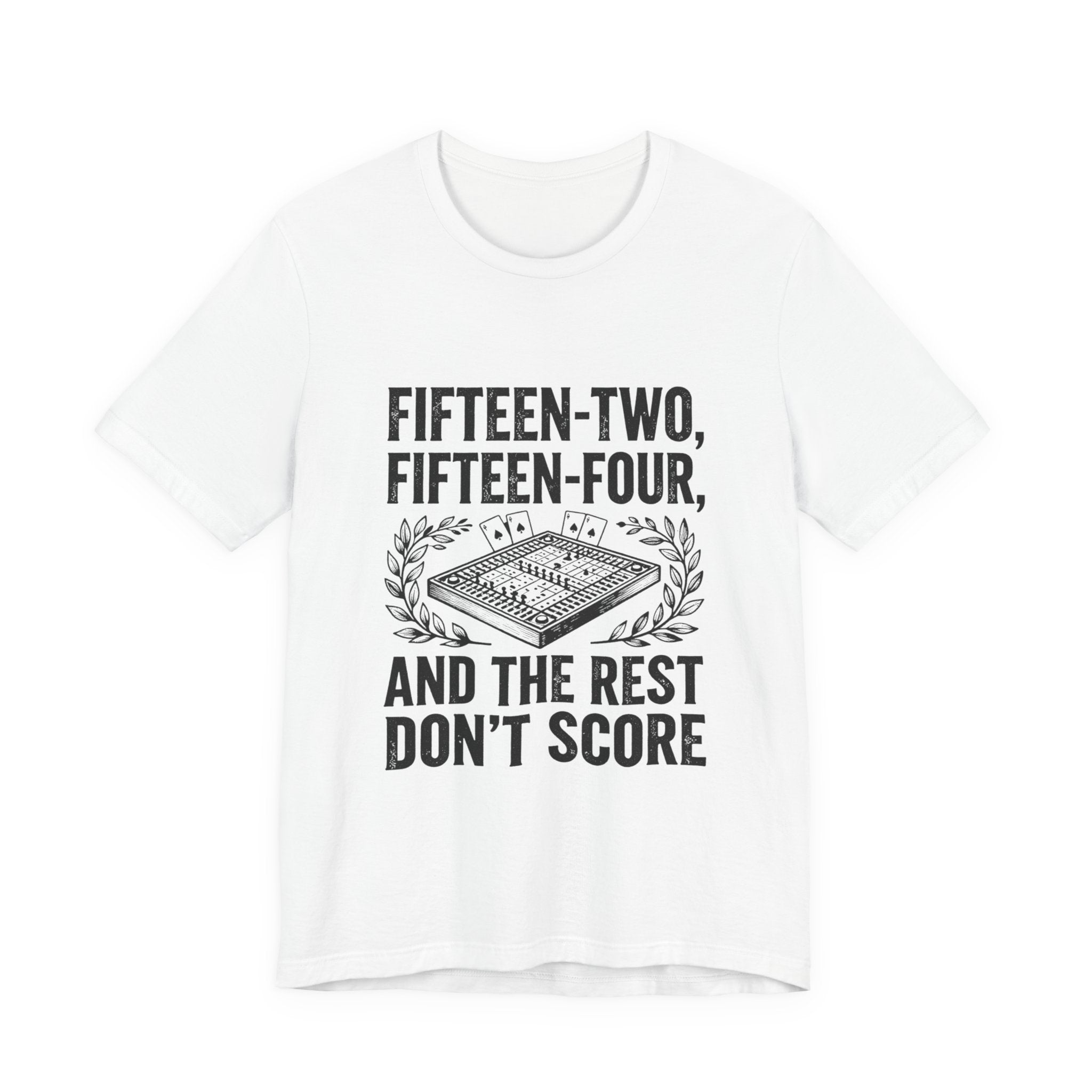 Fifteen-Two, Fifteen-Four, And The Rest Don't Score