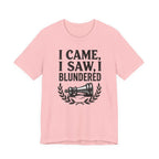 I Came I Saw I Blundered