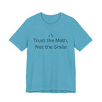 Trust The Math Not The Smile