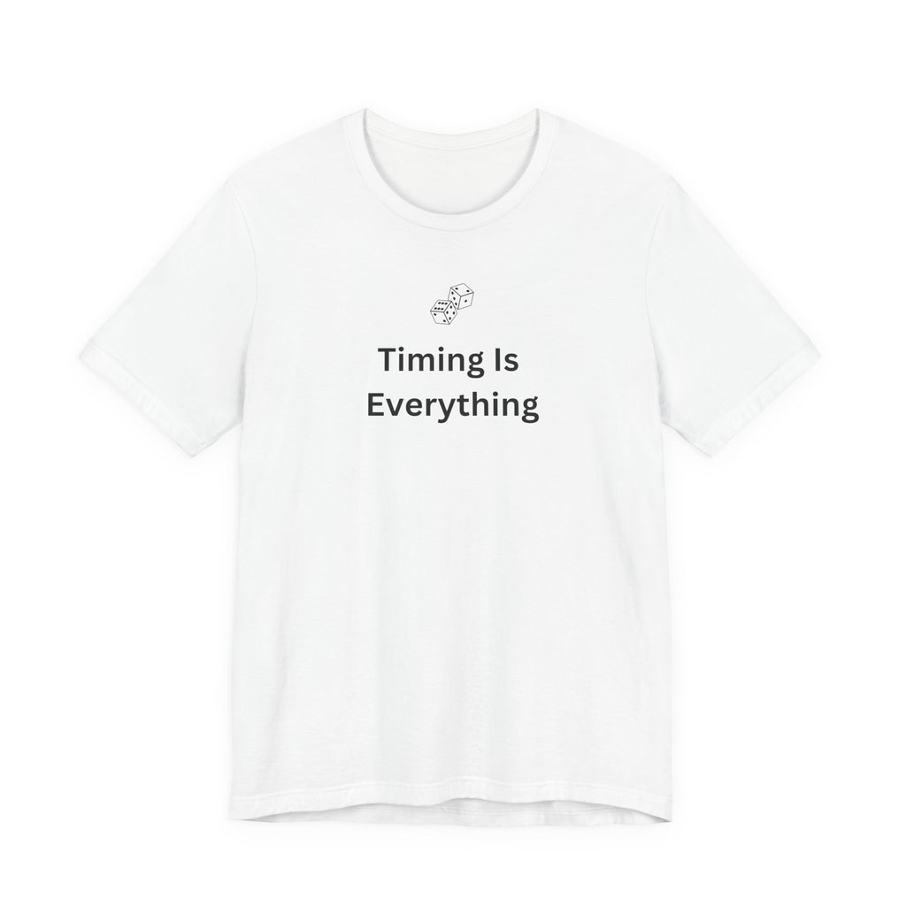 TIMING IS EVERYTHING