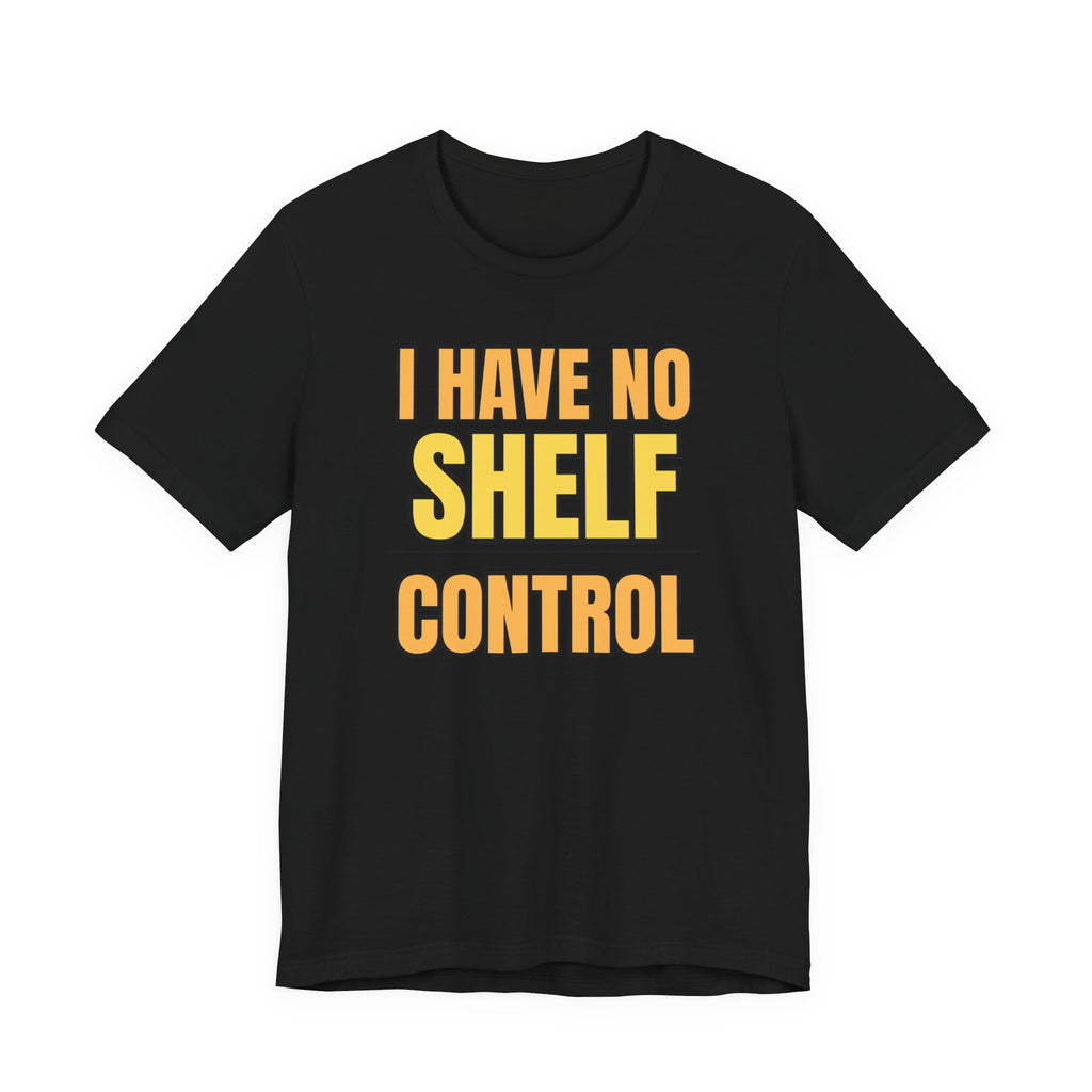 I Have No Shelf Control