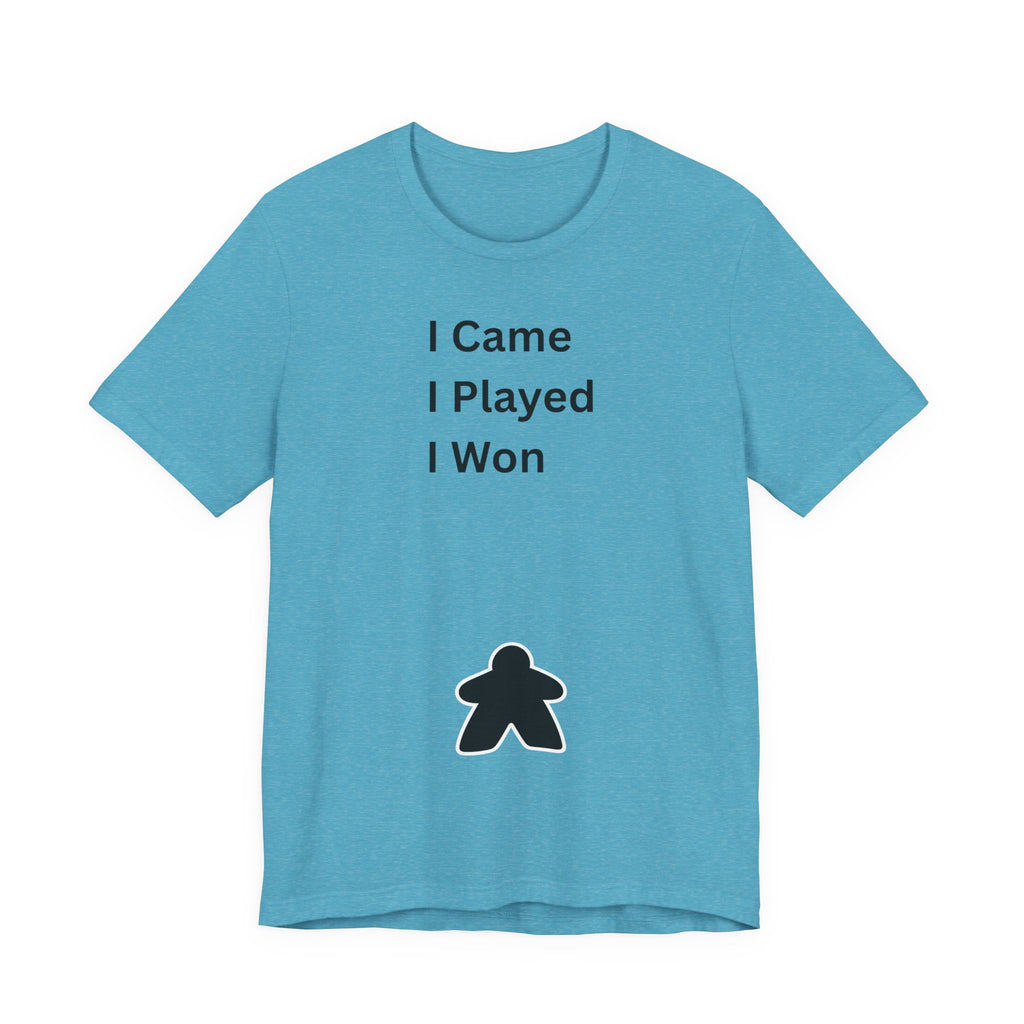 I CAME I PLAYED I WON