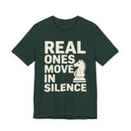 Real Ones Move In Silence