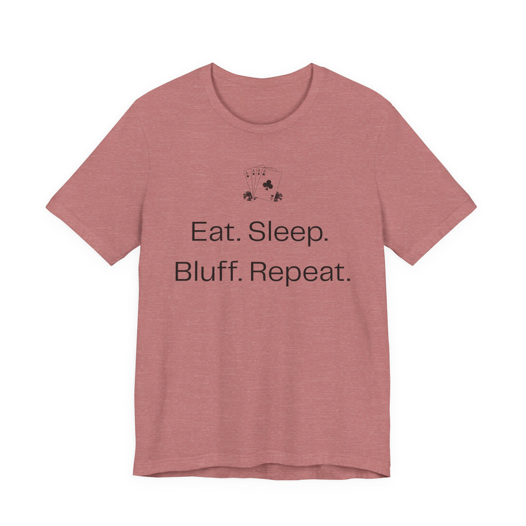 Eat Sleep Bluff Repeat